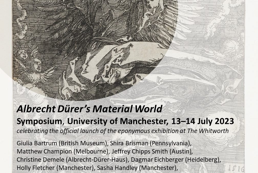 Albrecht Dürer Symposium at The University of Manchester Celebrating the Launch of the Whitworth Exhibition